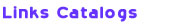 Links Catalogs